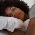 9 Expert-Approved Tips to Get the Best Sleep Ever — Because You Deserve It