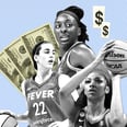 The Fight For Better WNBA Pay Is On — and If You're Not on Board, You're Just Wrong